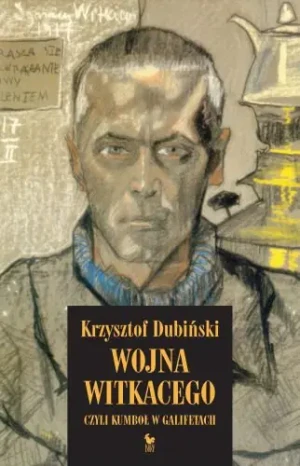 Wojna Witkacego, czyli kumboł w galifetach - Krzysztof Dubiński - książka