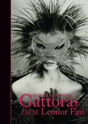 Gattora. Życie Leonor Fini - Dorota Hartwich - książka
