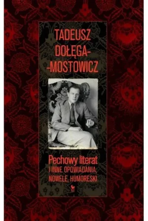 Pechowy literat i inne opowiadania, nowele, humoreski - Dołęga-Mostowicz Tadeusz - książka