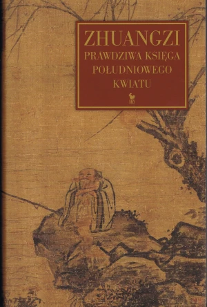 Zhuangzi. Prawdziwa księga południowego kwiatu - Zhuangzi - książka