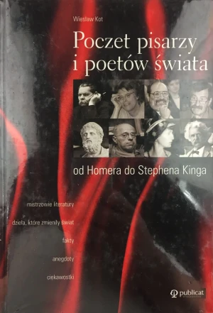 Poczet pisarzy i poetów świata od Homera do Stephena Kinga - Wiesław Kot - książka