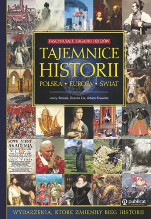 Tajemnice historii. Polska-Europa-Świat - Jerzy Besala, praca zbiorowa, Adam Krawiec, Dorota - książka