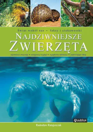 Najdziwniejsze zwierzęta - Ratajszczak Radosław - książka