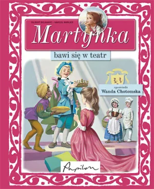 Martynka bawi się w teatr - Delahaye Gilbert - książka