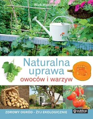 Naturalna uprawa owoców i warzyw - Hamilton Nick - książka