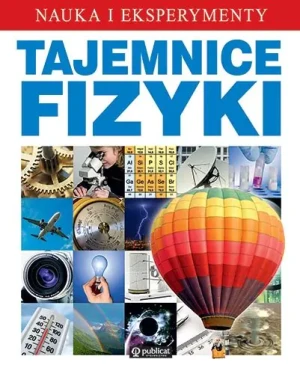 Tajemnice fizyki - praca zbiorowa - książka