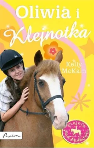Stajnia pod Podkową Oliwia i Klejnotka - McKain Kelly - książka