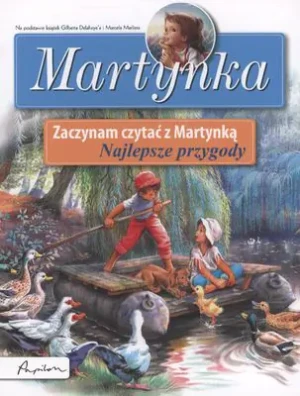 Martynka. Zaczynam czytać z Martynką. Najlepsze przygody - Gilbert Delahaye, Marcel Marlier - książka