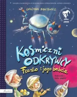 Kosmiczni odkrywcy. Franio i jego babcia - Grażyna Bąkiewicz - książka