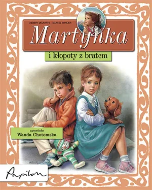 Martynka i kłopoty z bratem Martynka i kłopoty z bratem -  Gilbert Delahaye - książka