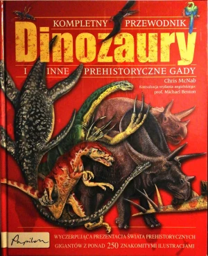 Kompletny przewodnik dinozaury i inne prehistoryczne gady - Chris McNab - książka
