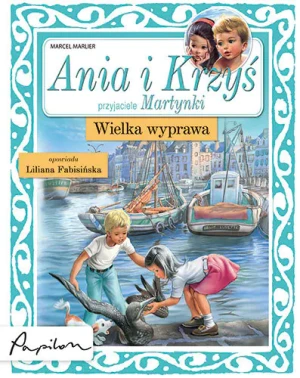 Ania i Krzyś Wielka wyprawa - Marlier Marcel - książka