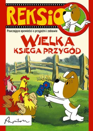 Reksio. Wielka księga przygód. Pouczające opowieści o przyjaźni i zabawie. - Ewa Barska, Marek Głogowski - książka