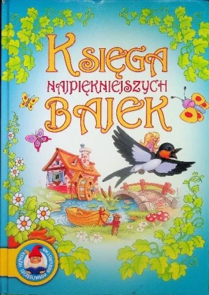 Księga najpiękniejszych bajek - W opisie - książka