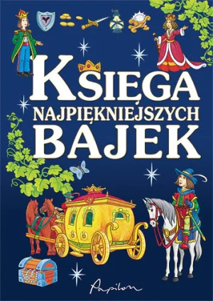 Księga najpiękniejszych bajek - praca zbiorowa - książka