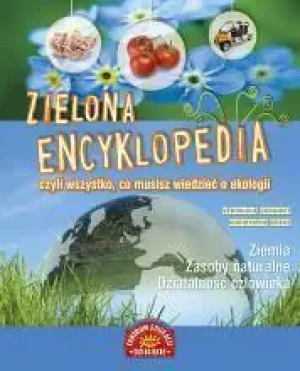 Zielona encyklopedia, czyli wszystko, co musisz wiedzieć o ekologii - Veronique Corgibet - książka