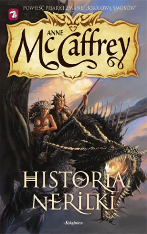 Jeźdźcy Smoków z Pern 8. Historia Nerilki - McCaffrey Anne - książka