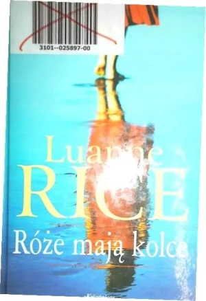 Róże mają kolce - Rice Luanne - książka