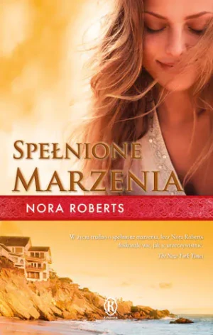 Marzenia. Tom 3. Spełnione marzenia - Nora Roberts - książka