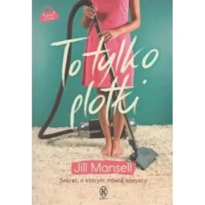 To tylko plotki - Jill Mansell - książka