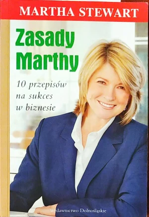 Zasady Marthy. 10 Przepisów na Sukces w Biznesie - Stewart Martha - książka