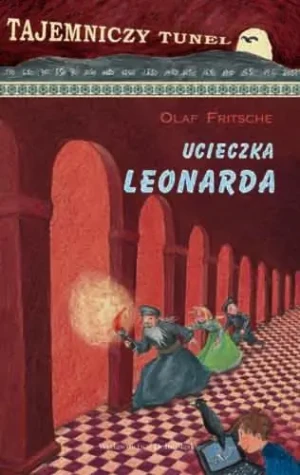 Ucieczka Leonarda Tajemniczy tunel  t. 1 - Fritsche Olaf - książka