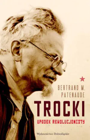 Trocki. Upadek Rewolucjonisty - Patenaude Bertrand M. - książka