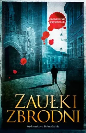 Zaułki zbrodni - praca zbiorowa - książka