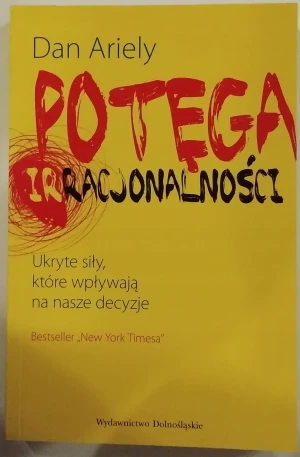 Potęga irracjonalności - Ariely Dan - książka