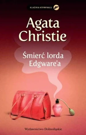 Śmierć lorda Edgware'a. Herkules Poirot. Tom 9 - Agata Christie - książka