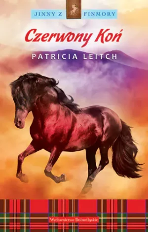 Czerwony koń. Jinny z Finmory. Tom 4 - Patricia Leitch - książka