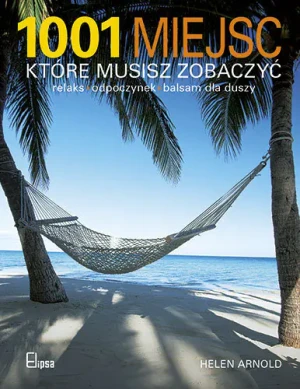 1001 miejsc, które musisz zobaczyć - Arnold Helen - książka