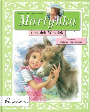 Martynka i Osiołek Wesołek - Gilbert Delahaye, Marcel Marlier - książka
