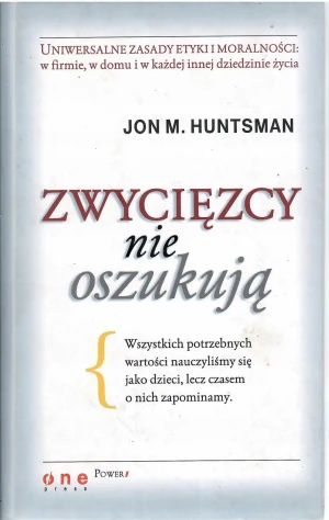 Zwycięzcy nie oszukują - Jon M Huntsman, Huntsman Jon M. - książka