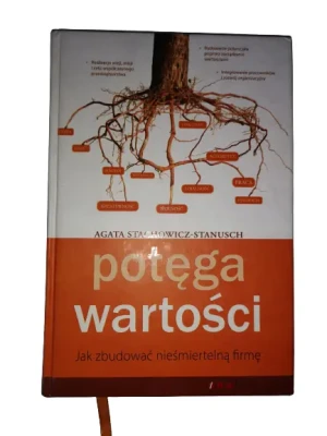 Potęga wartości. Jak zbudować nieśmiertelą firmę - Agata Stachowicz-Stanusch - książka