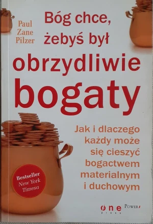 BÓG CHCE ŻEBYŚ BYŁ OBRZYDLIWIE BOGATY - PAUL ZANE PILZER - książka