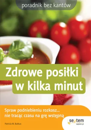 Zdrowe posiłki w kilka minut - Butkus Patricia M. - książka