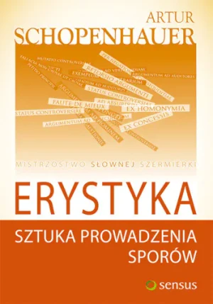 Erystyka. Sztuka prowadzenia sporów - Arthur Schopenhauer - książka