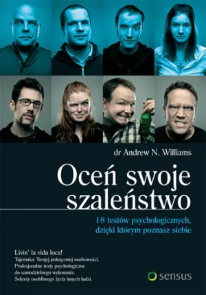 Oceń swoje szaleństwo. 18 testów psychologicznych, dzięki którym poznasz siebie - Williams Andrew N. - książka
