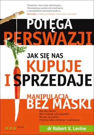 Potęga perswazji Jak się nas kupuje i sprzedaje - Levine Robert V. - książka