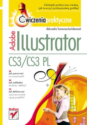 Adobe Ilustrator CS3/CS3 PL - Tomaszewska - Adamarek Aleksandra, Aleksandra Toma - książka