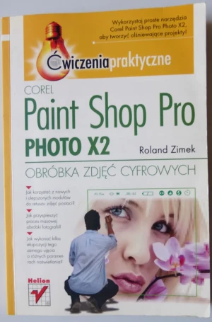 Corel Paint Shop Pro Photo X2. Obróbka zdjęć cyfrowych. Ćwiczenia praktyczne - Roland Zimek - książka