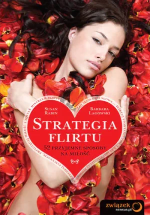 Strategia flirtu. 52 przyjemne sposoby na miłość - Katarzyna Rybak - książka