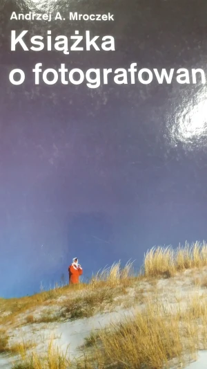 Książka o fotografowaniu - Andrzej Mroczek, Andrzej A Mroczek - książka