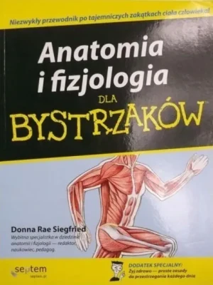 Anatomia i fizjologia dla bystrzaków - Donna Rae Siegfried - książka