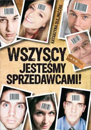 Wszyscy jesteśmy sprzedawcami! - Olejniczak Katarzyna - książka