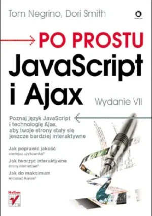 Po prostu JavaScript i Ajax. Wydanie VII - Tom Negrino, Dori Smith - książka