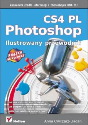 Photoshop CS4 PL. Ilustrowany przewodnik. - Anna Owczarz-Dadan - książka