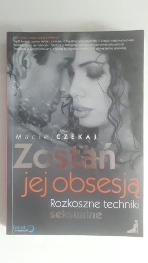 Zostań jej obsesją. Rozkoszne techniki seksualne - Maciej Czekaj - książka