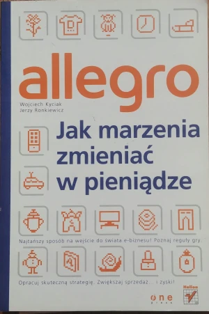 Allegro jak marzenia zmienić w pieniądze - Wojciech Kyciak - książka